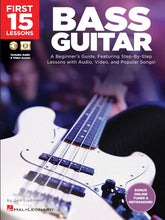 Load image into Gallery viewer, FIRST 15 LESSONS – BASS GUITAR A Beginner's Guide, Featuring Step-By-Step Lessons with Audio, Video, and Popular Songs!-(6907527397570)
