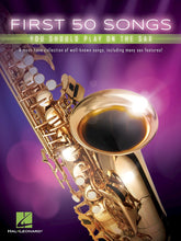 Load image into Gallery viewer, FIRST 50 SONGS YOU SHOULD PLAY ON THE SAX
