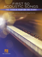 Load image into Gallery viewer, FIRST 50 ACOUSTIC SONGS YOU SHOULD PLAY ON PIANO-(6907468251330)

